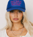 Don't Talk To Me Baseball Cap